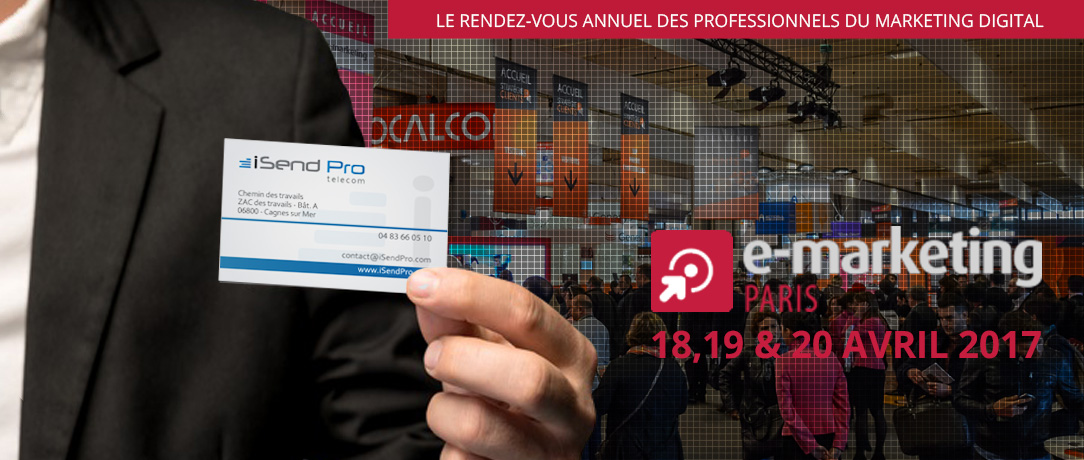 iSendPro Telecom au salon E-Marketing 2017