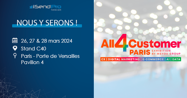 iSendPro Telecom sera au All4Customer Paris 2024