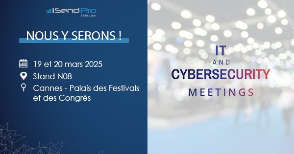 iSendPro Telecom au IT & Cybersecurity Meetings 2025