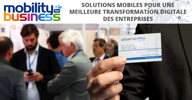 Venez rencontrer la team iSendPro Telecom au salon Mobility for Business