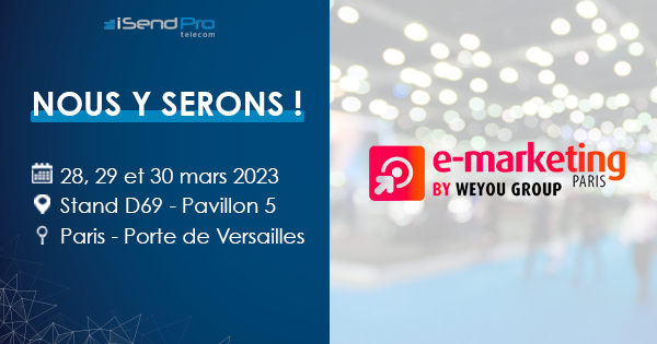 Retrouvez iSendPro Telecom au E-Marketing Paris 
