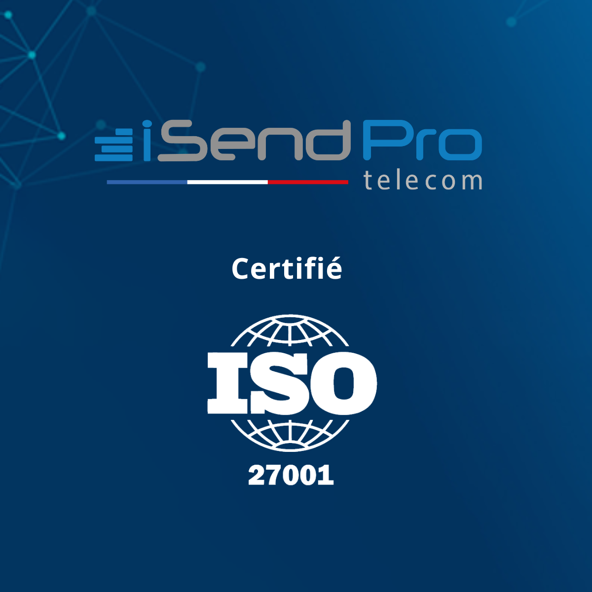 iSendPro Telecom certifié ISO 27001