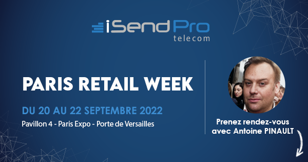 iSendPro Telecom sera présent au Paris Retail Week du 20 au 22 septembre prochain